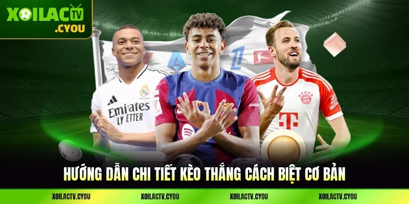 Hướng dẫn chi tiết kèo thắng cách biệt cơ bản