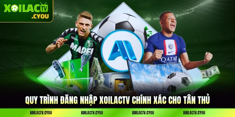 Quy trình đăng nhập XoilacTV chính xác cho tân thủ