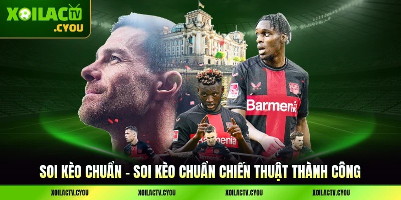 Soi Kèo Chuẩn - Soi Kèo Chuẩn Chiến Thuật Thành Công