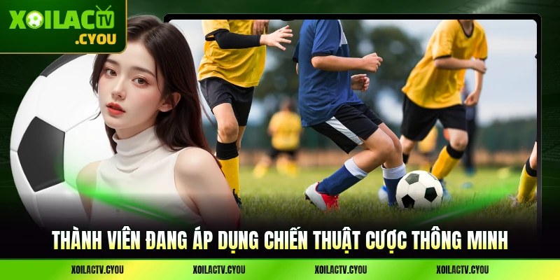 Thành viên đang áp dụng chiến thuật cược thông minh
