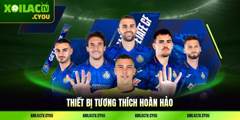 Thiết bị tương thích hoàn hảo